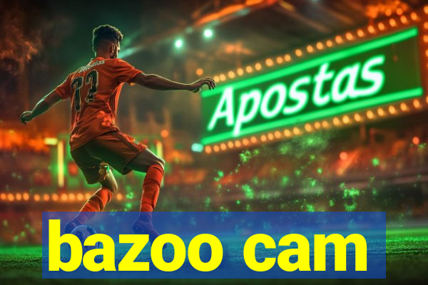 bazoo cam